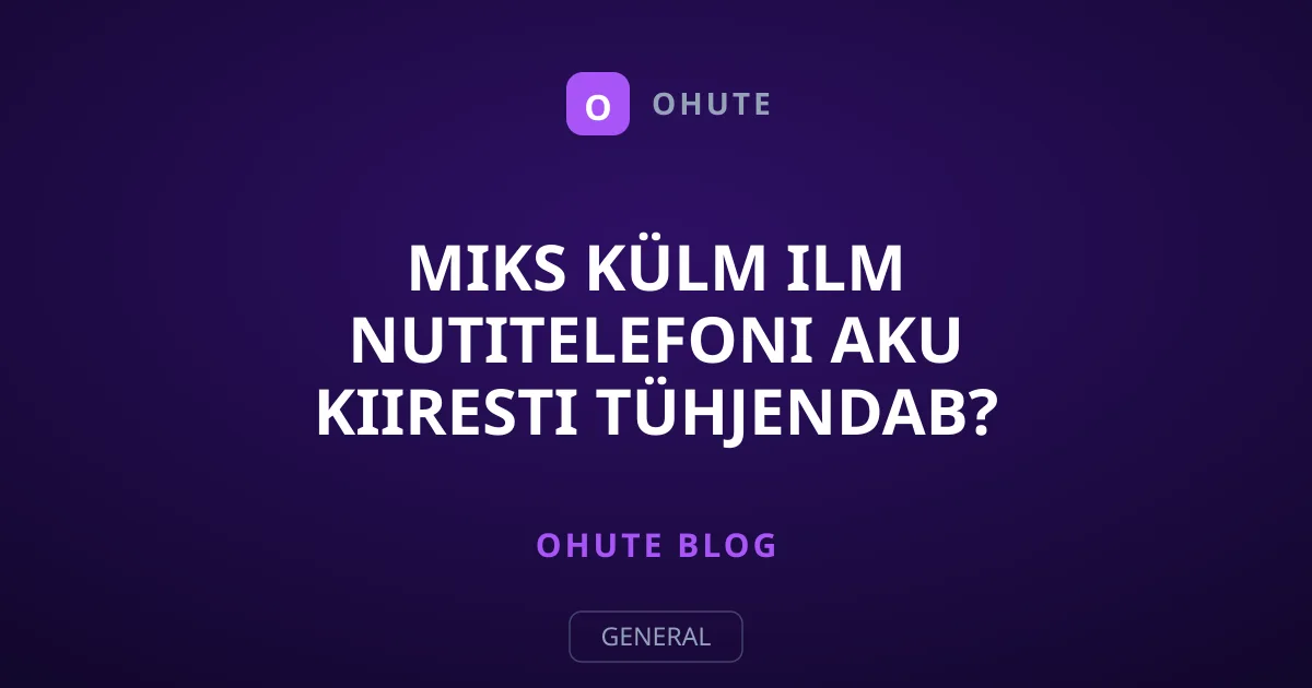Miks külm ilm nutitelefoni aku kiiresti tühjendab?